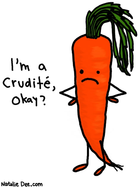 Natalie Dee comic: this carrot is offended * Text: im a crudite okay