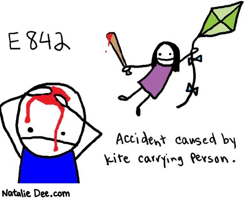 Natalie Dee comic: 842 * Text: 

E842


Accident caused by kite carrying person.



