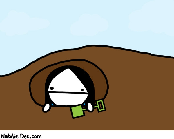 Natalie Dee comic: now im in a hole * Text: 