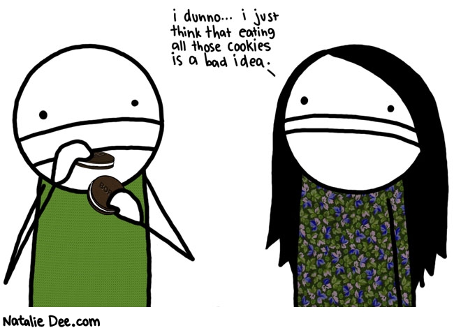 Natalie Dee comic: LSD oreos * Text: i dunno i just think eating all those cookies is a bad idea