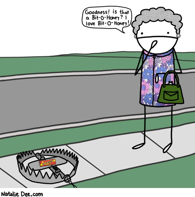 Natalie Dee comic: grandma trap * Text: goodness is that a bit o honey i love bit o honey