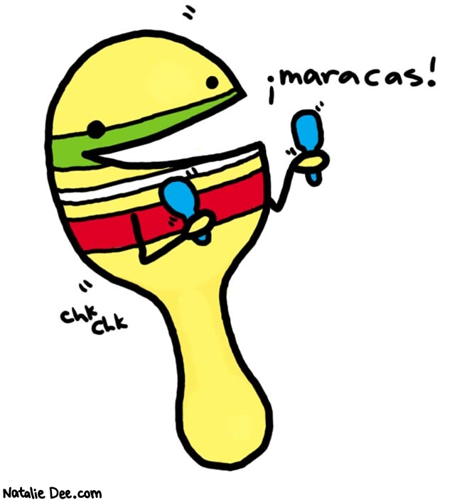 Natalie Dee comic: maracas * Text: 
!maracas!


