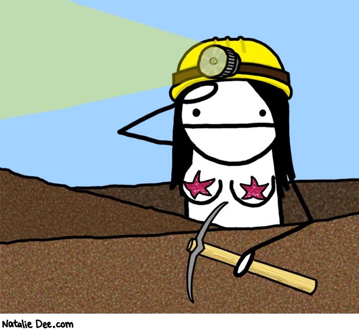 Natalie Dee comic: strip mining * Text: 