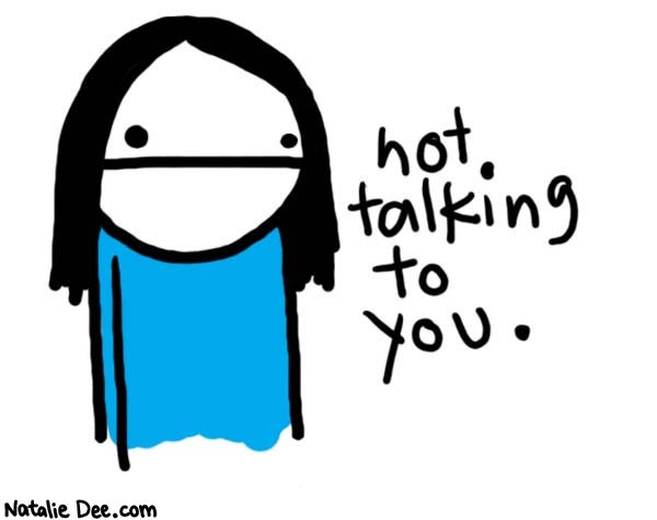 Natalie Dee comic: not talking * Text: 
not talking to you.



