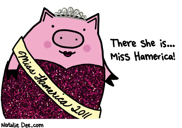 Natalie Dee comic: shes just beautiful isnt she * Text: there she is miss hamerica 