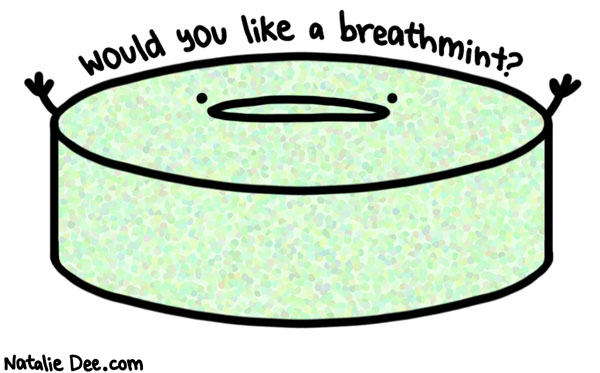 Natalie Dee comic: time out for freshness * Text: would you like a breathmint