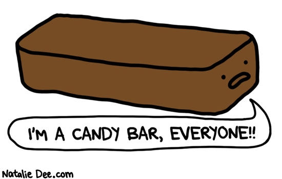 Natalie Dee comic: hes a candybar all day long * Text: im a candybar everyone