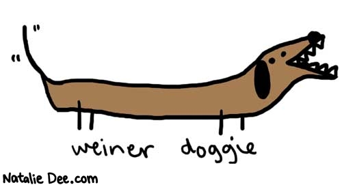 Natalie Dee comic: weiner * Text: 

weiner doggie



