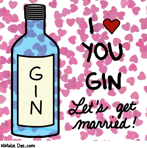 Natalie Dee comic: VW youre always there for me gin * Text: i love you gin lets get married