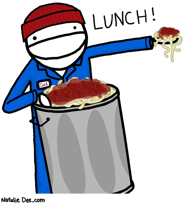 Natalie Dee comic: trashcan spaghetti my favorite * Text: 

LUNCH!


Carl



