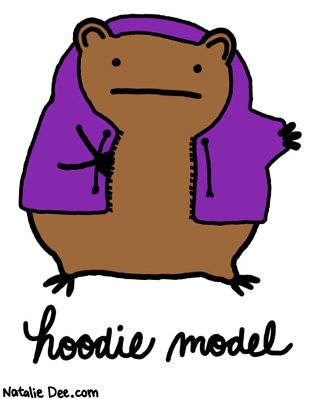 Natalie Dee comic: americas next top hamster hoodie model * Text: hoodie model