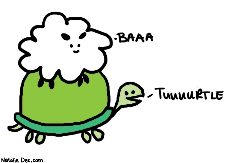 Natalie Dee comic: sheepandturtle * Text: 

BAAA


TUUUURTLE



