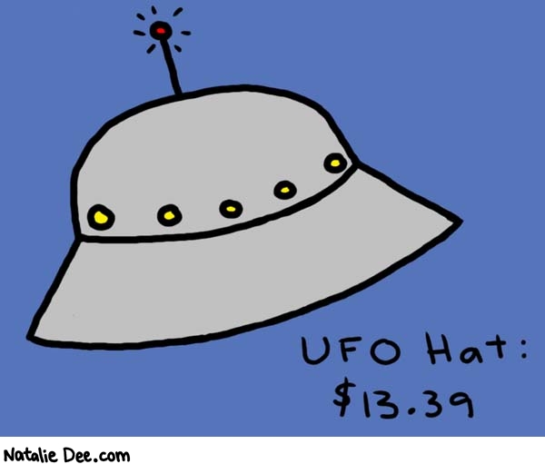 Natalie Dee comic: available at amazon * Text: 
UFO Hat: $13.39



