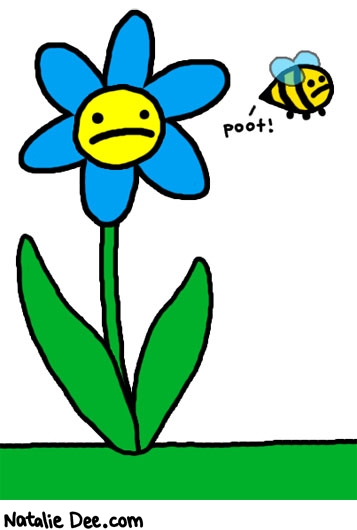 Natalie Dee comic: that bee just farted * Text: poot