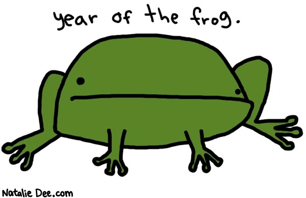 Natalie Dee comic: 2006 * Text: 

year of the frog.



