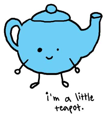 Natalie Dee comic: teapot * Text: 

i'm a little teapot.



