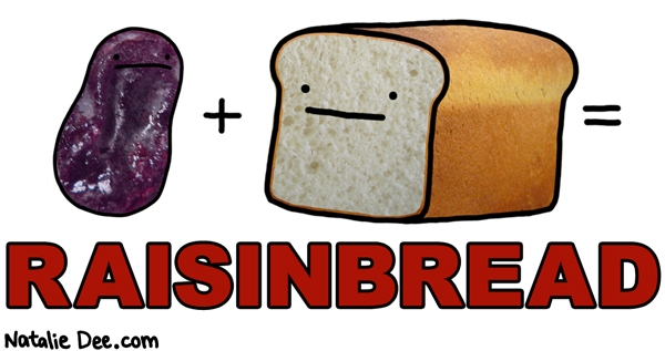 Natalie Dee comic: where raisinbread comes from * Text: raisinbread