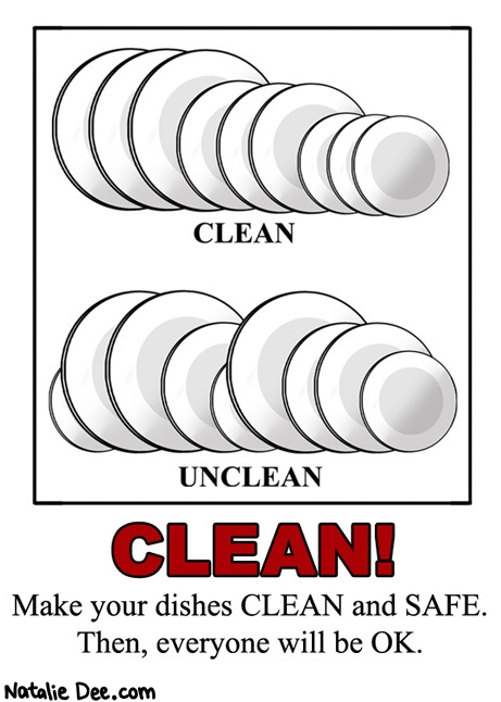 Natalie Dee comic: if the dishes are unclean everything bad is your fault * Text: clean unclean clean make your dishes clean and safe then everyone will be ok