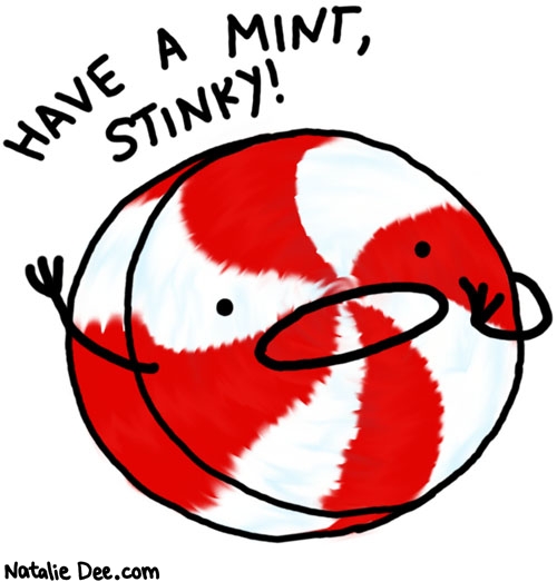 Natalie Dee comic: minty fresh * Text: have a mint stinky