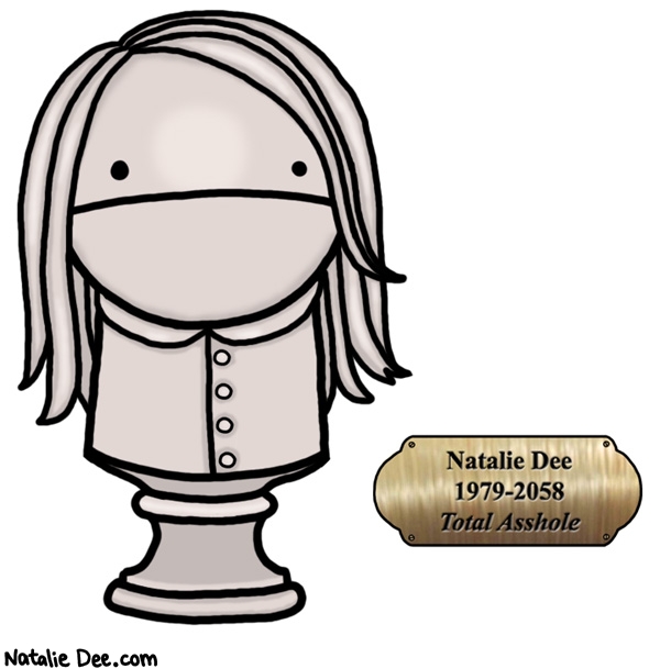 Natalie Dee comic: a trip to the asshole museum * Text: natalie dee 1979-2058 total asshole
