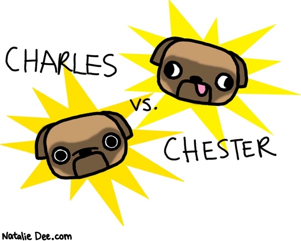 Natalie Dee comic: hump battle royale * Text: 

CHARLES vs. CHESTER



