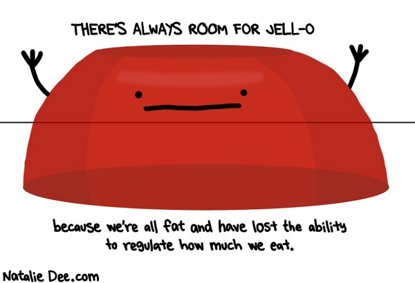 Natalie Dee comic: i still got a little space in my esophagus * Text: 