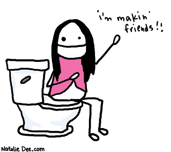 Natalie Dee comic: makingfriends * Text: 

i'm makin' friends!!!



