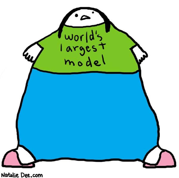 Natalie Dee comic: model * Text: 

World's largest model



