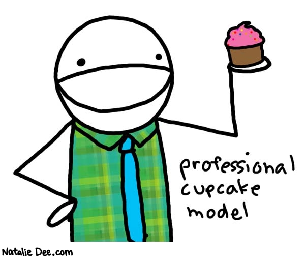 Natalie Dee comic: career day 1 * Text: 

professional cupcake model



