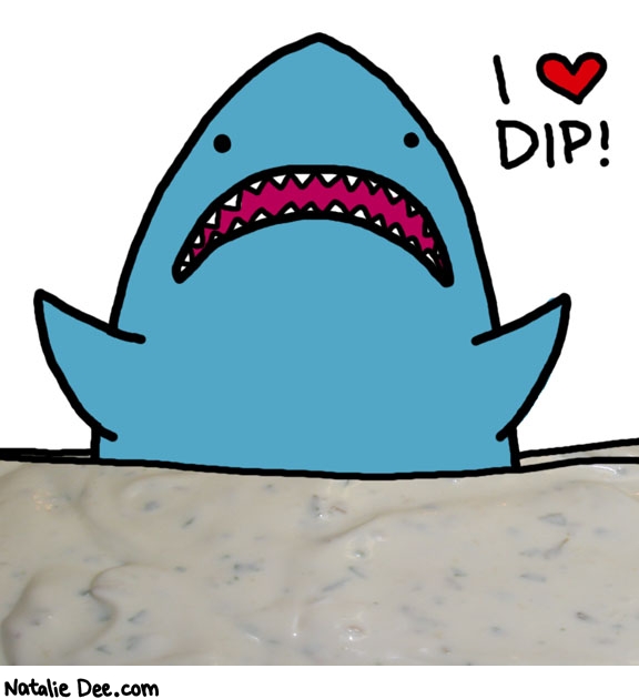 Natalie Dee comic: sharks love dip * Text: i heart dip