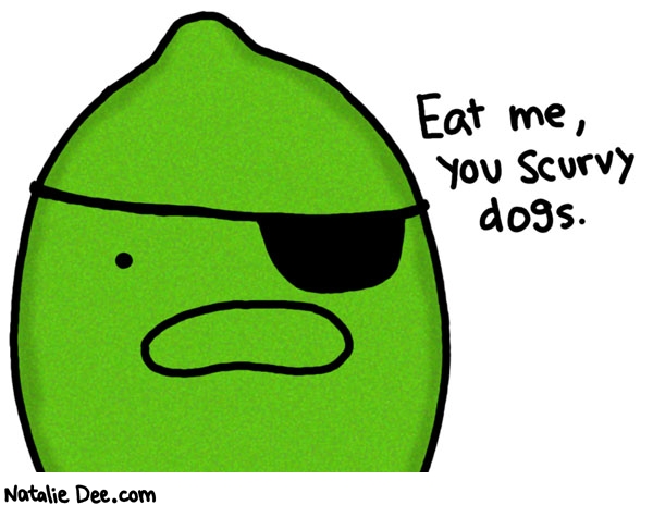 Natalie Dee comic: vitamin c cures scurvy * Text: eat me you scurvy dogs