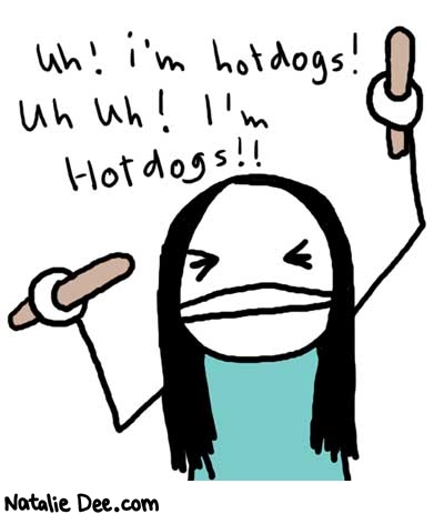 Natalie Dee comic: imhotdogs * Text: 

uh! i'm hotdogs!


uh uh! I'm hotdogs!!



