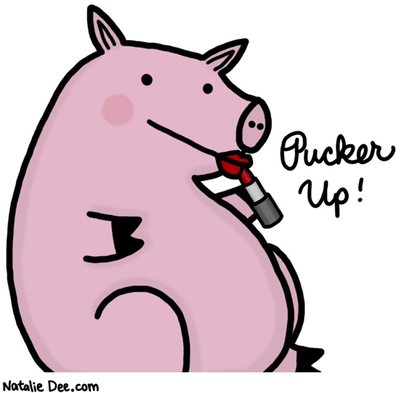 Natalie Dee comic: pucker up * Text: pucker up