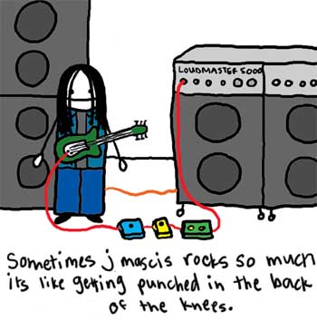 Natalie Dee comic: rock * Text: 

Sometimes j mascis rocks so much its like getting punched in the back of the knees.



