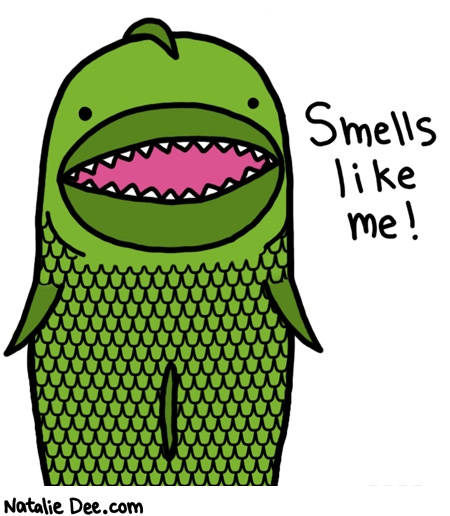 Natalie Dee comic: gross * Text: 

Smells like me!



