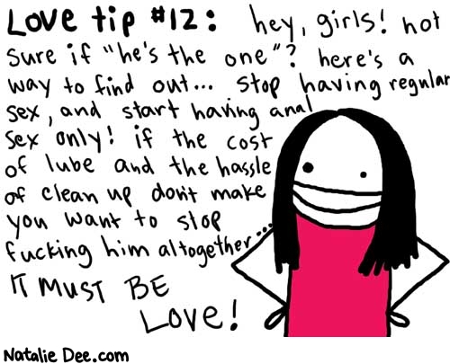 Natalie Dee comic: itmustbelove * Text: 

Love tip #12