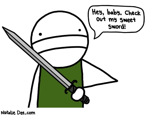 Natalie Dee comic: ask yourself if you want a boyfriend with a giant sword * Text: 