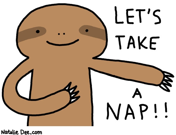 Natalie Dee comic: lets take TWO naps * Text: lets take a nap