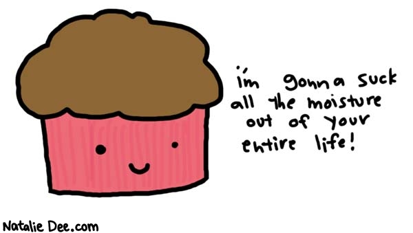 IMAGE(http://www.nataliedee.com/060106/dry-ass-bran-muffin.jpg)