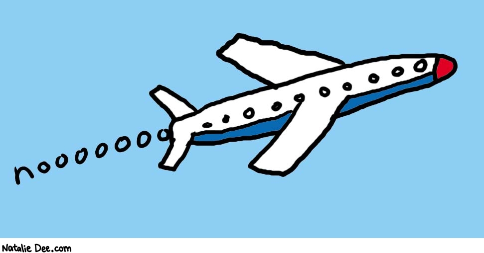 Natalie Dee comic: airplane * Text: 

nooooooo



