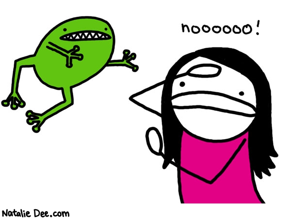 Natalie Dee comic: attack frog * Text: 
noooooo!



