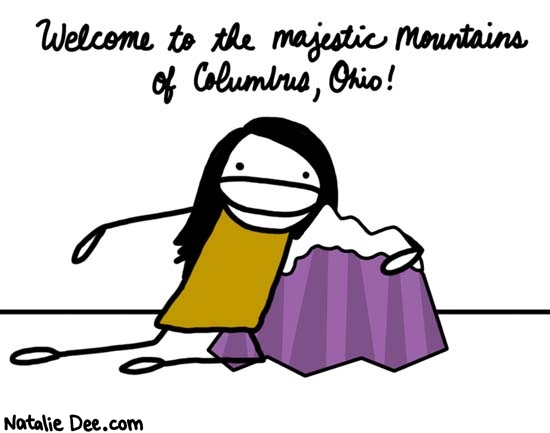 Natalie Dee comic: the majestic slopes of Mount Yardpile * Text: welcome to the majestic mountains of columbus ohio