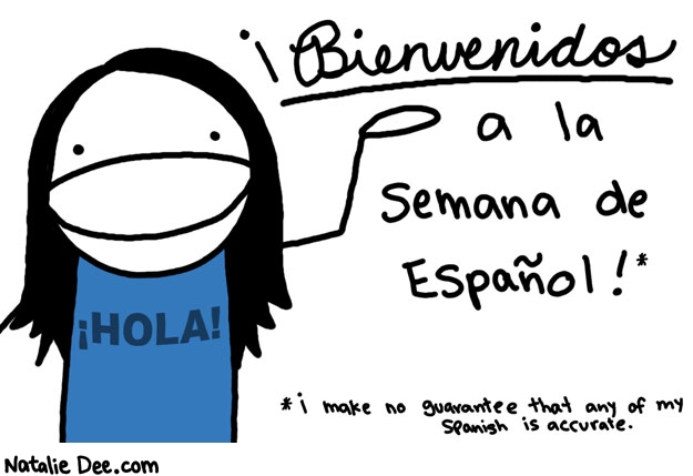 Natalie Dee comic: semana de español * Text: bienvenidos a la semana de espanol