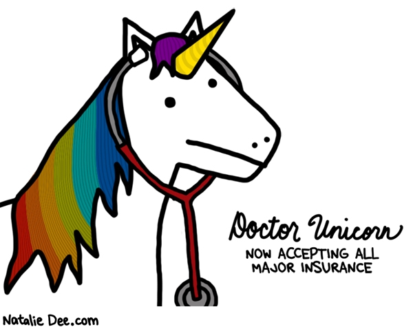 Natalie Dee comic: doctor unicorn md * Text: doctor unicorn now accepting all major insurance