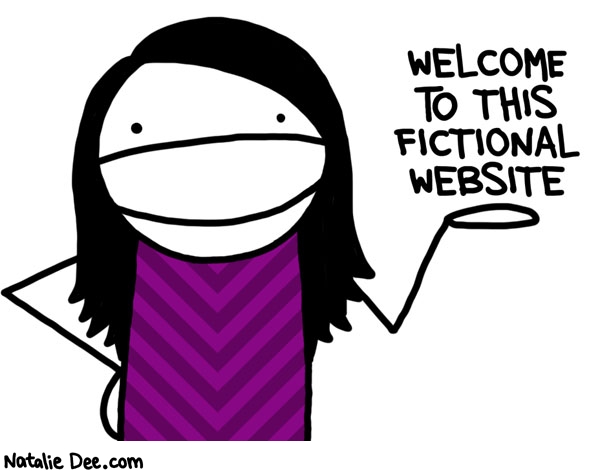 Natalie Dee comic: just thought i would clear that up * Text: welcome to this fictional website