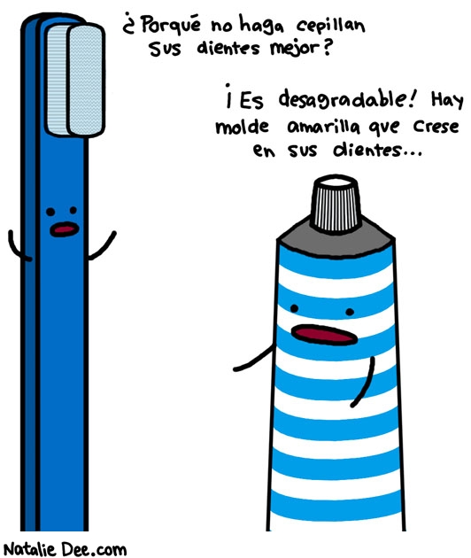 Natalie Dee comic: esa boca es stinky * Text: porque no haga cepillan sus dientes mejor es desagradable hay molde amarilla que crese en sus dientes