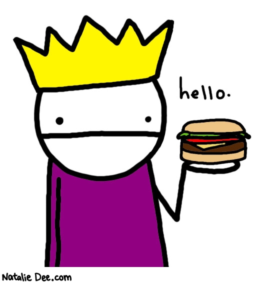 Natalie Dee comic: poor mans burger king * Text: 

hello.



