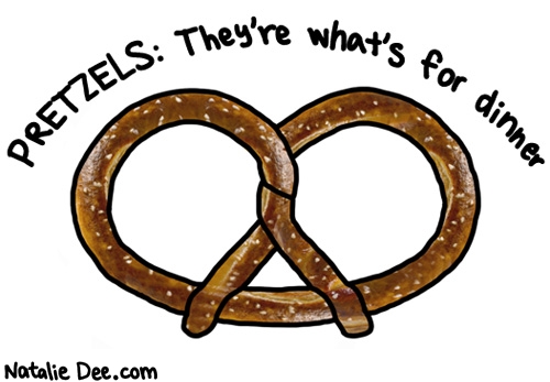 Natalie Dee comic: pretzels are pretty versatile if you think about it * Text: pretzels theyre whats for dinner
