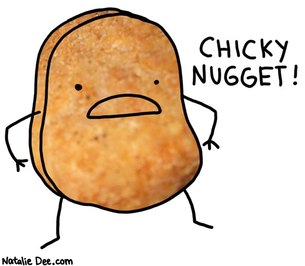 Natalie Dee comic: gods favorite chicken * Text: chicky nugget
