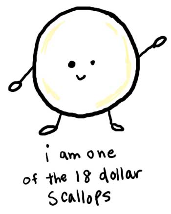 Natalie Dee comic: 18dollarscallop * Text: 

i am one of the 18 dollar scallops



